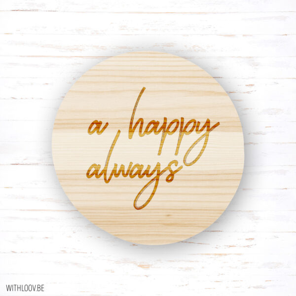 Withloov magneet A happy always